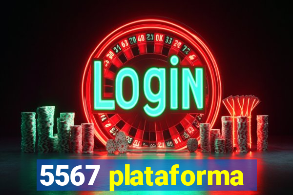 5567 plataforma